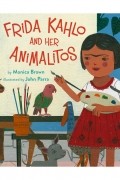 Monica Brown PhD - Frida Kahlo and Her Animalitos 