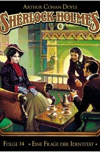 Arthur Conan Doyle - Sherlock Holmes - Die geheimen Fälle des Meisterdetektivs, Folge 14: Eine Frage der Identität