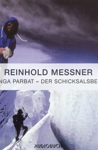 Райнхольд Месснер - Nanga Parbat - Der Schicksalsberg