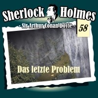 Sir Arthur Conan Doyle - Sherlock Holmes, Die Originale, Fall 58: Das letzte Problem