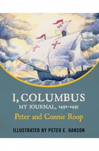 Питер Руп - I, Columbus - My Journal, 1492-1493 