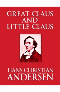 Hans Christian Andersen - Great Claus and Little Claus