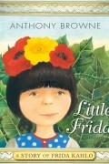 Little Frida - A Story of Frida Kahlo