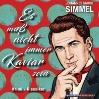 Йоханнес Марио Зиммель - Es muss nicht immer Kaviar sein 