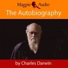 Чарльз Дарвин - The Autobiography of Charles Darwin 