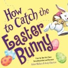 Адам Уоллес - How to Catch the Easter Bunny 