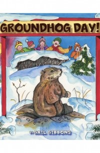 Gail Gibbons - Groundhog Day! - Shadow or No Shadow 