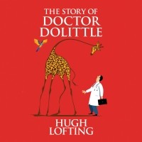 Хью Лофтинг - The Story of Doctor Dolittle