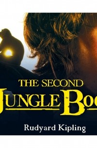 Rudyard Kipling - The Second Jungle Book 