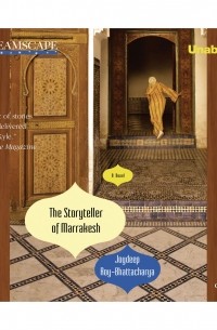 Джойдип Рой-Бхаттачарайа - The Storyteller of Marrakesh 