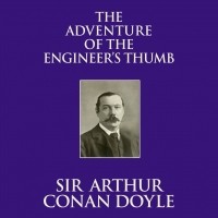 Sir Arthur Conan Doyle - The Adventure of the Engineer's Thumb