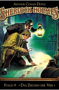 Arthur Conan Doyle - Sherlock Holmes - Die geheimen Fälle des Meisterdetektivs, Folge 11: Das Zeichen der Vier