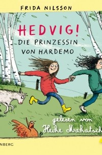 Фрида Нильсон - Hedvig! - Die Prinzessin von Hardemo 