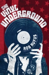 Роб Руфус - The Vinyl Underground 