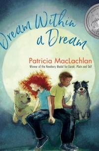 Патриция МакЛахлан - Dream Within a Dream 