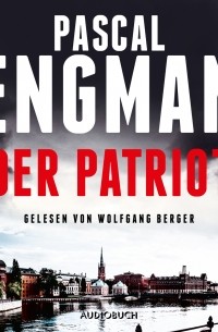 Паскаль Энгман - Der Patriot 