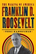 Тери Канефилд - Franklin D. Roosevelt - Making of America, Book 5 