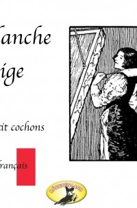  - Contes de fées en français, Blanche Neige / Les trois petit cochons