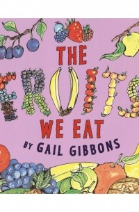 Gail Gibbons - The Fruits We Eat 