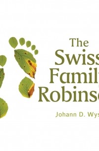 Йоханн Давид Висс - The Swiss Family Robinson 