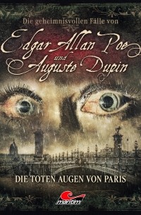 Markus Duschek - Edgar Allan Poe & Auguste Dupin, Folge 3: Die toten Augen von Paris