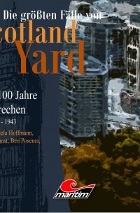 Andreas Masuth - Die gr??ten F?lle von Scotland Yard - Das 100 Jahre Verbrechen, Folge 23: Isolation - 1943