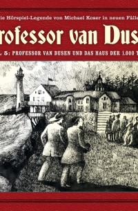 Marc Freund - Professor van Dusen, Die neuen F?lle, Fall 5: Professor van Dusen und das Haus der 1000 T?ren