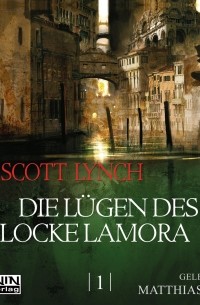 Скотт Линч - Die L?gen des Locke Lamora - Gentleman Bastard 1 