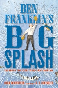Барб Розенсток - Ben Franklin's Big Splash 
