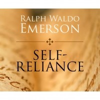 Ральф Эмерсон - Self-Reliance 