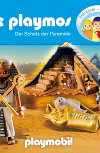 Simon X. Rost - Die Playmos - Das Original Playmobil H?rspiel, Folge 52: Der Schatz der Pyramide