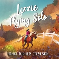 Нэнси Тернер Стивесон - Lizzie Flying Solo 