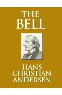 Hans Christian Andersen - The Bell