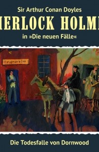 Marc Freund - Sherlock Holmes, Die neuen Fälle, Fall 31: Die Todesfalle von Dornwood