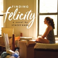 Стэйси Кейд - Finding Felicity 