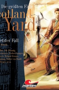 Andreas Masuth - Die gr??ten F?lle von Scotland Yard, Folge 5: Sein letzter Fall