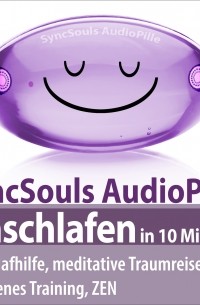 Einschlafen in 10 Minuten: Einschlafhilfe, meditative Traumreise, Autogenes Training, ZEN 