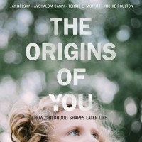  - The Origins of You: How Childhood Shapes Later Life