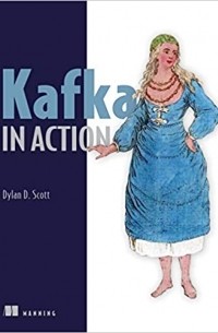 Dylan Scott - Kafka in Action