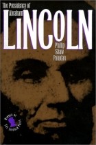 Phillip Shaw Paludan - The Presidency of Abraham Lincoln