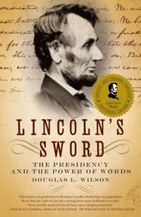 Douglas L. Wilson - Lincoln's Sword: The Presidency and the Power of Words