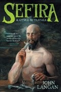 Джон Лэнган - Sefira and Other Betrayals