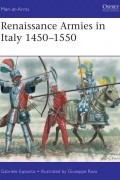 Gabriele Esposito - Renaissance Armies in Italy 1450–1550