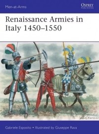 Gabriele Esposito - Renaissance Armies in Italy 1450–1550