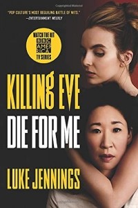 Luke Jennings - Killing Eve: Die for Me