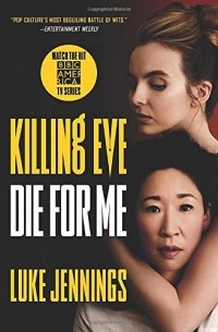 Luke Jennings - Killing Eve: Die for Me