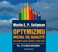 Мартин Селигман - Optymizmu można się nauczyć
