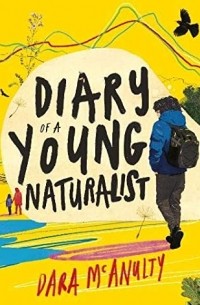 Дара Маканулти - Diary of a Young Naturalist