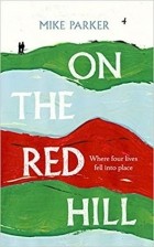 Mike Parker - On the Red Hill: Where Four Lives Fell Into Place