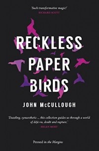 Джон Маккаллох - Reckless Paper Birds